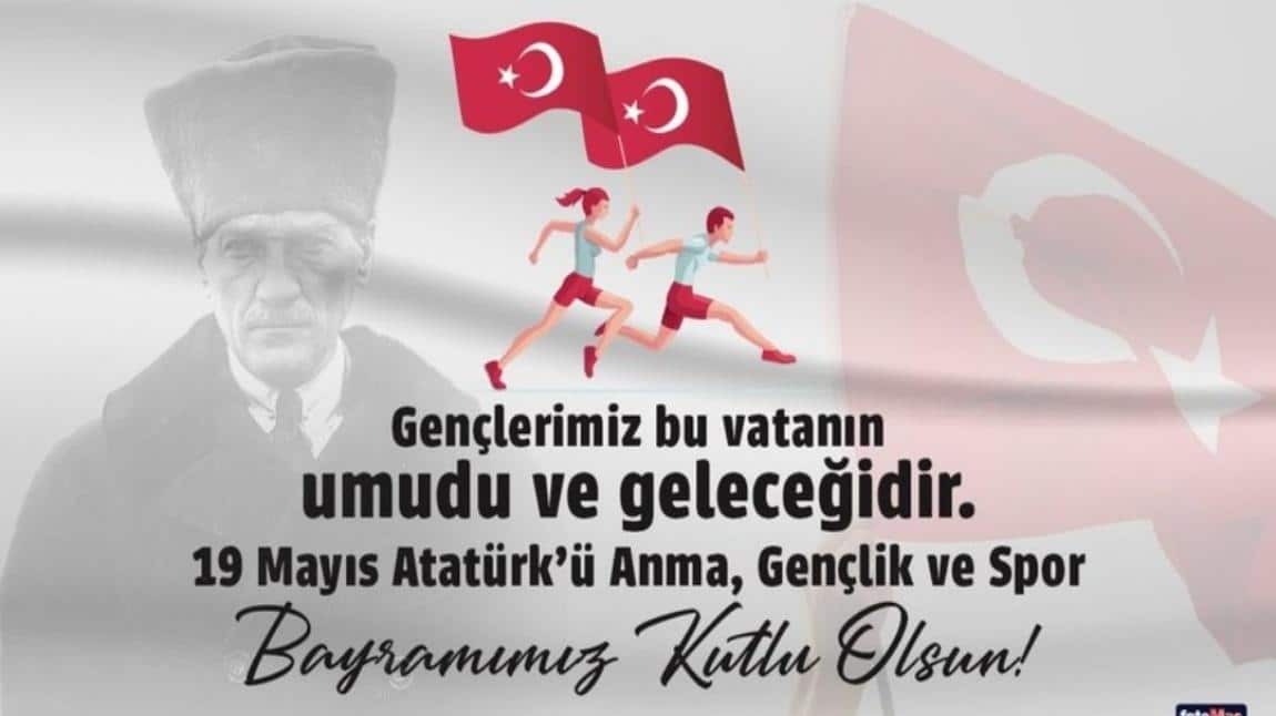 19 Mayıs Atatürk'ü Anma Gençlik ve Spor Bayramımız kutlu olsun 